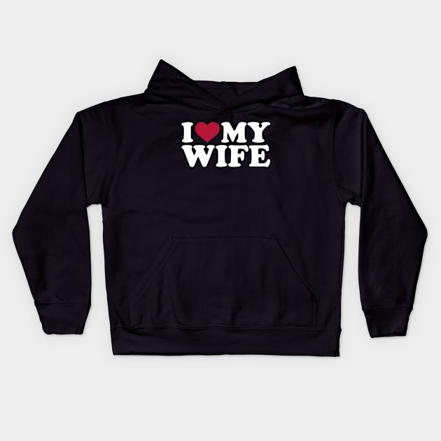 I love my wife Kids Hoodie by Designzz